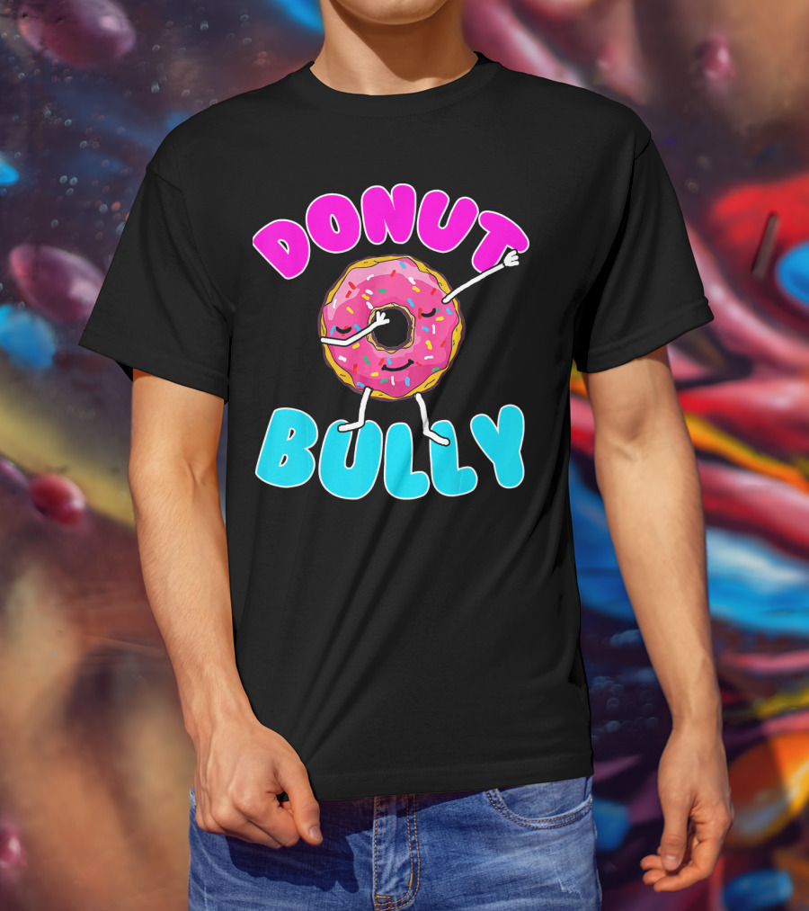 Donut Bully Choose Kind Dont Bully Playful Donut T-Shirt