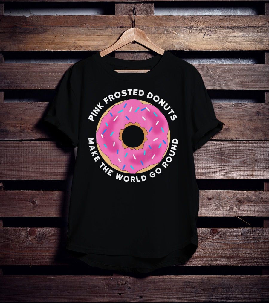 Pink Frosted Donuts Make The World Go Round T-Shirt