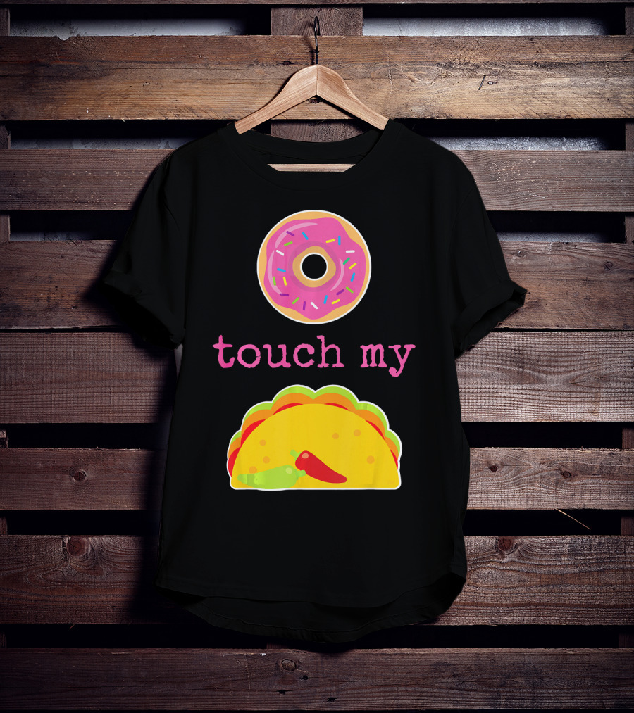 Funny Donut Touch My Taco Donut Sprinkles Taco Peppers T-Shirt