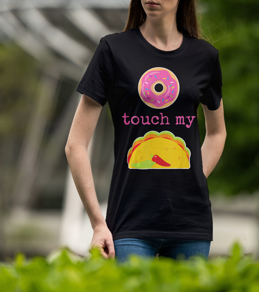 Funny Donut Touch My Taco Donut Sprinkles Taco Peppers T-Shirt