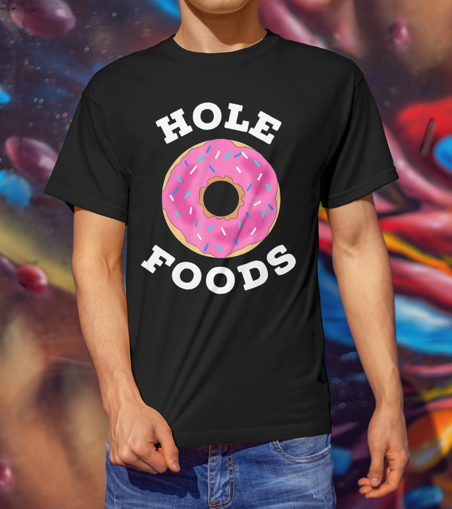 Hole Foods Donut Lover Doughnut T-Shirt