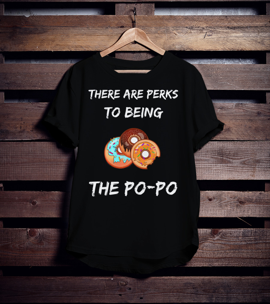 There Are Perks To Being The Po-Po Donuts T-Shirt
