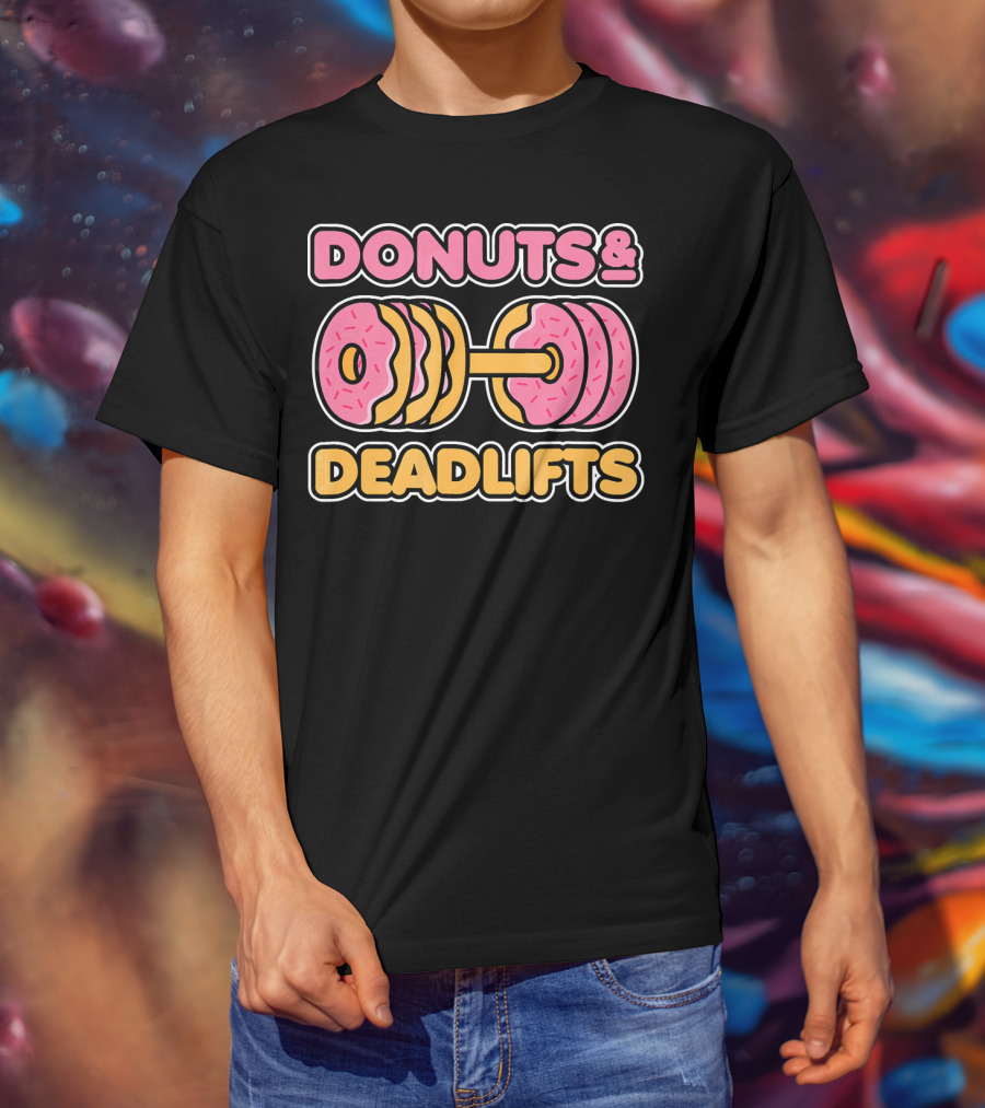 Donuts And Deadlifts Weightlifting Fitness Humor T-Shirt