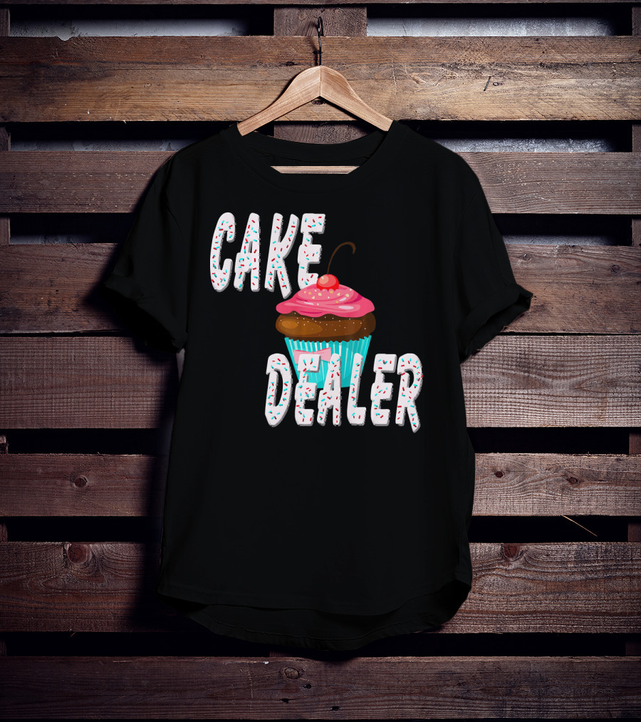 Cake Dealer Cupcake Sprinkles Baking Treats T-Shirt