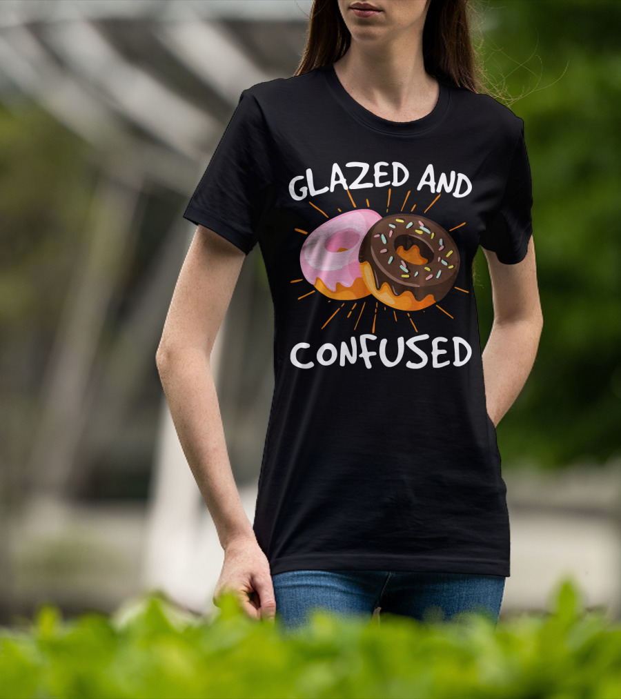 Glazed And Confused Funny Donuts Doughnut Treats T-Shirt