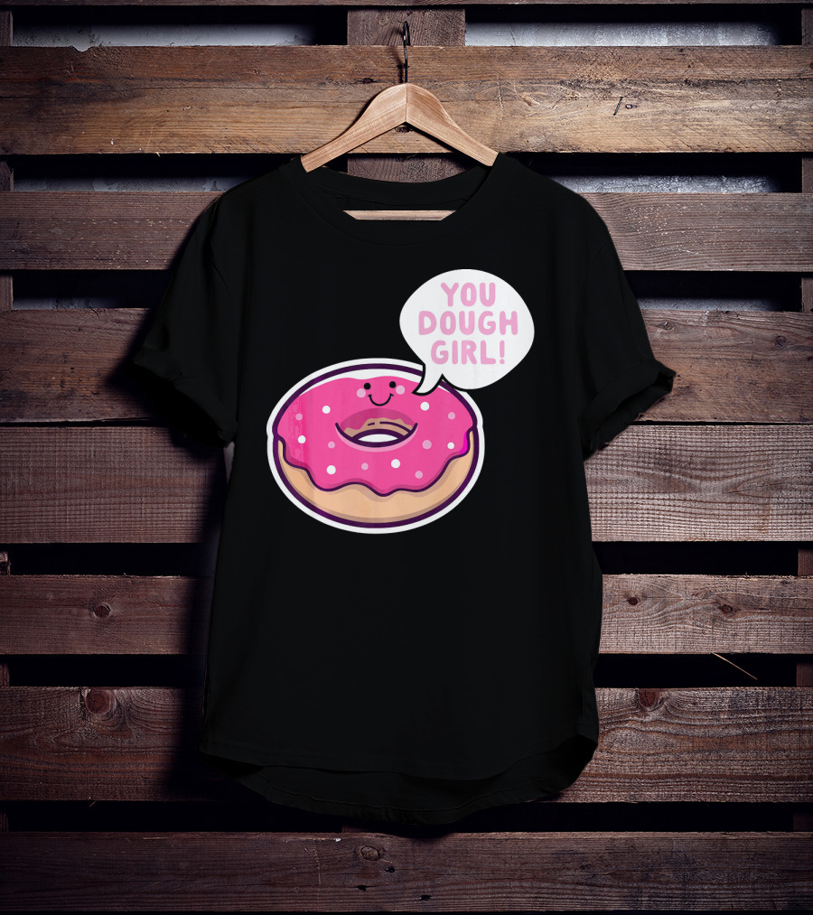 Kawaii Donut Pun You Dough Girl Cute T-Shirt