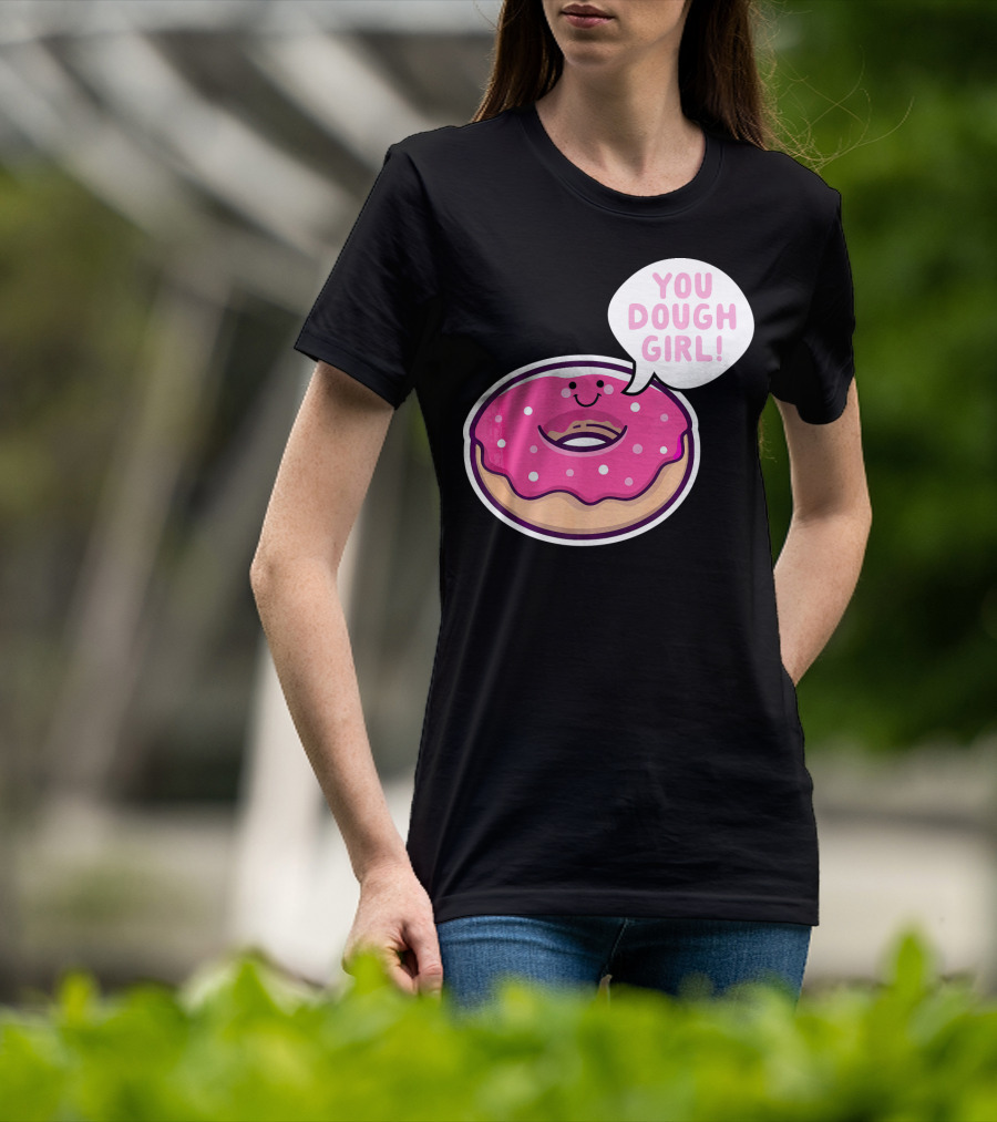 Kawaii Donut Pun You Dough Girl Cute T-Shirt