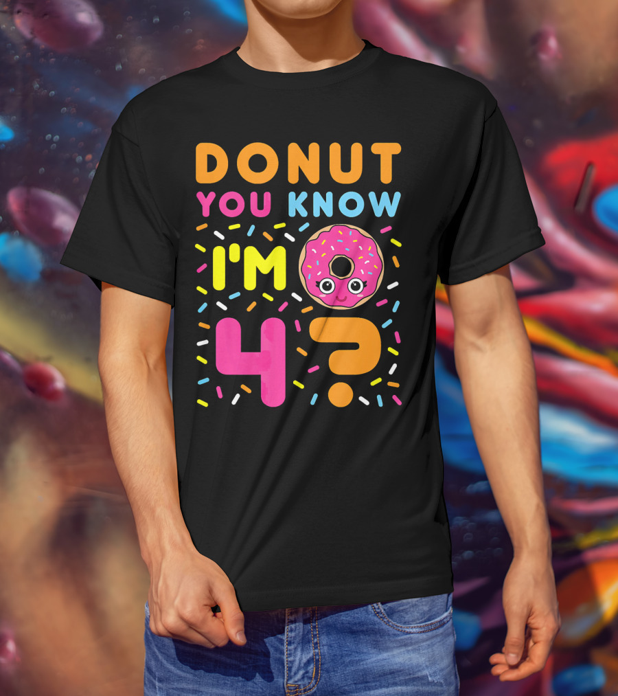 DONUT You Know I'm 4? T-Shirt