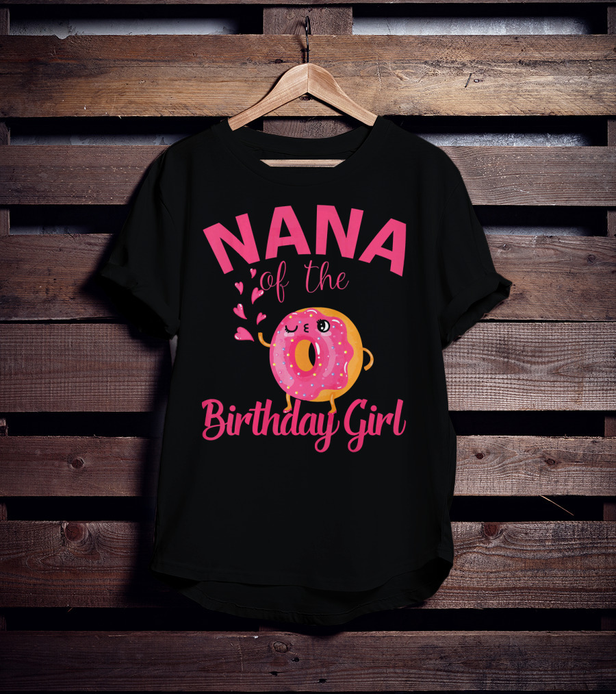 NANA Of The Birthday Girl Donut NANA T-Shirt