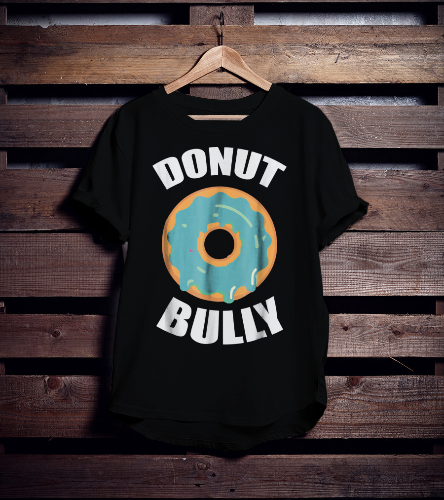 Donut Bully Anti Bullying Teacher Kindness T-Shirt