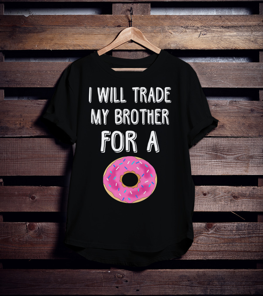 I Will Trade My Brother For A Pink Sprinkled Donut T-Shirt