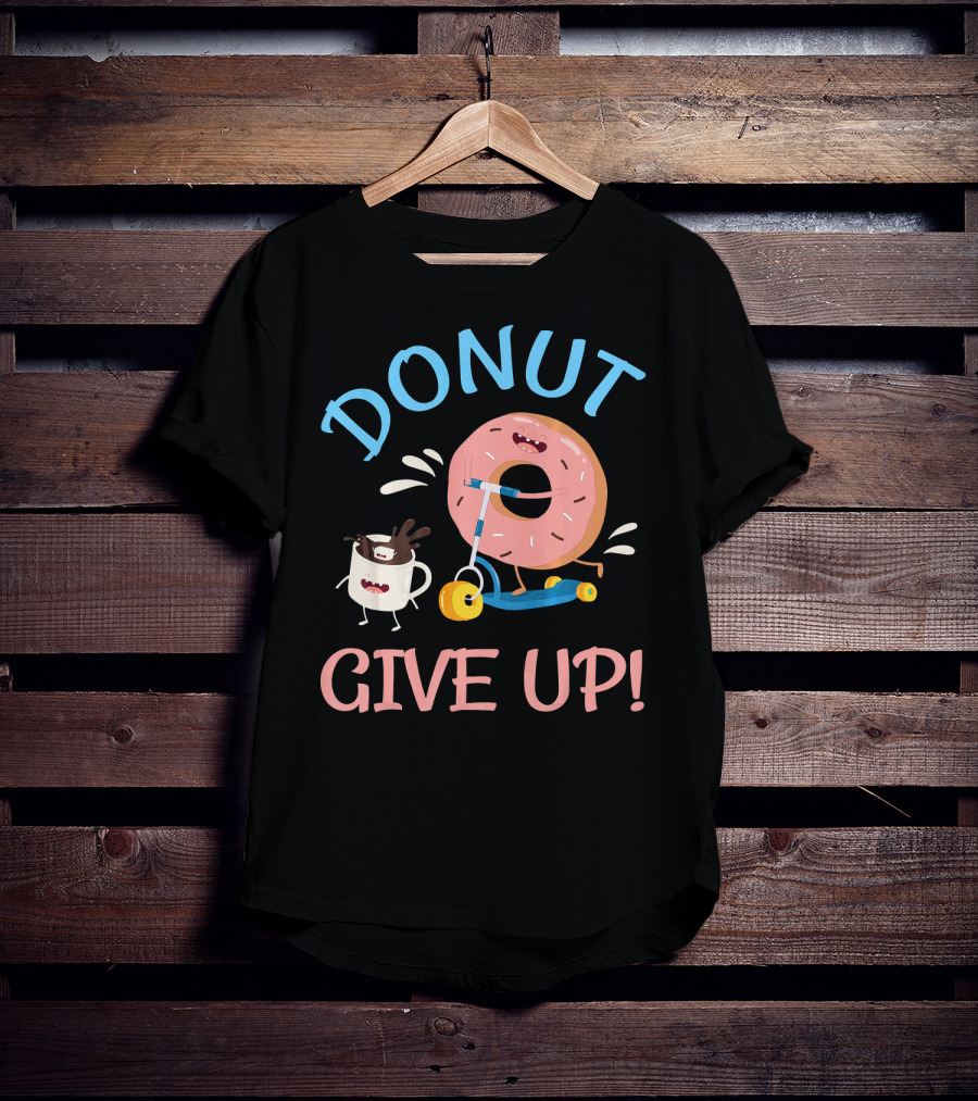 Donut Give Up Funny Motivational Donut And Coffee On Scooter T-Shirt