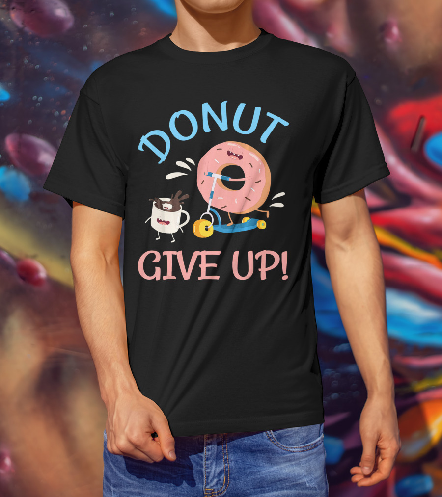 Donut Give Up Funny Motivational Donut And Coffee On Scooter T-Shirt