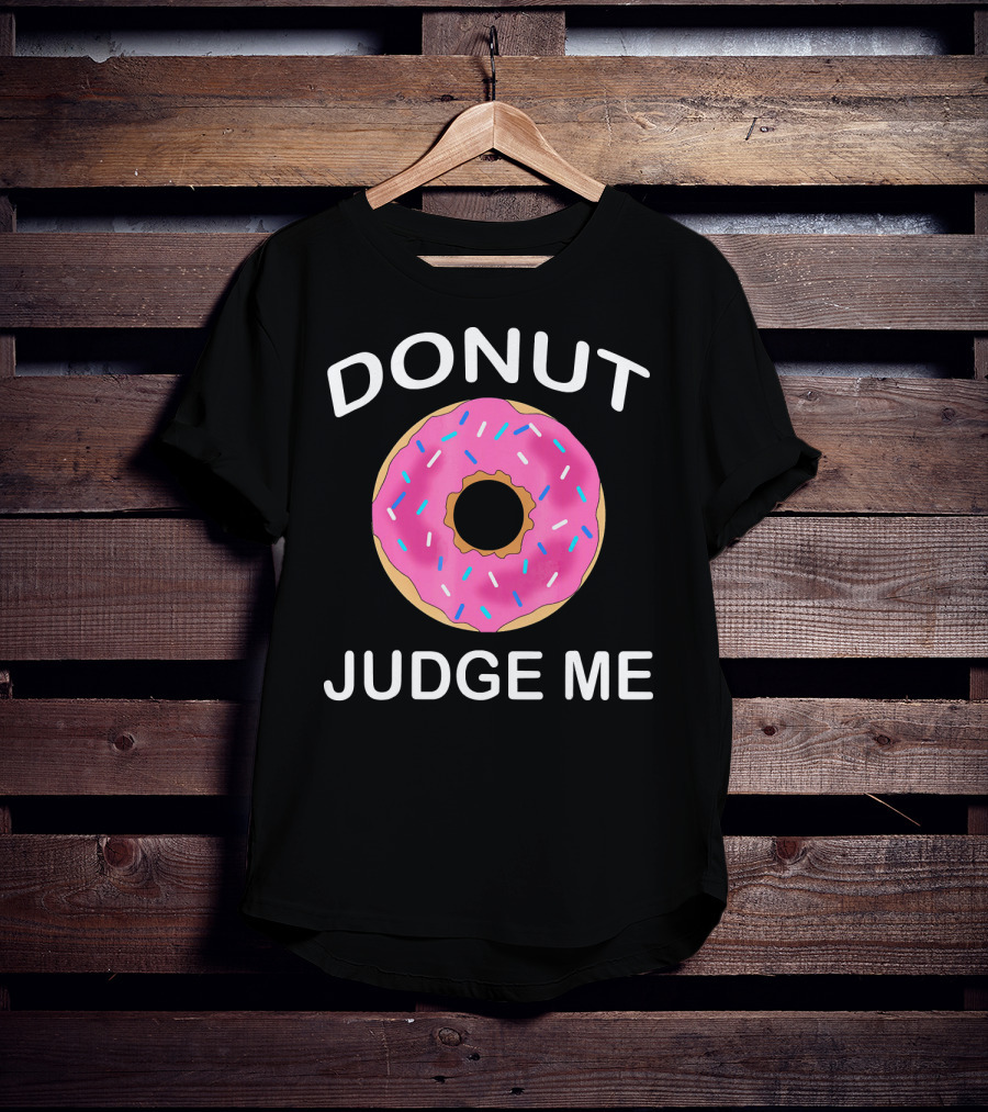 Donut Judge Me Funny Giant Food Emoji T-Shirt