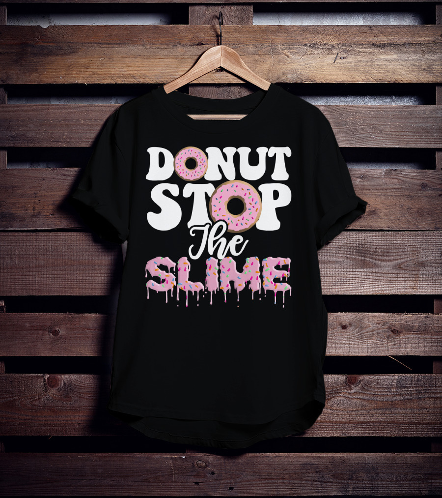 Donut Stop The Slime T-Shirt
