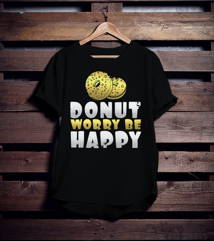 Donut Worry Be Happy Funny Donut Lover T-Shirt
