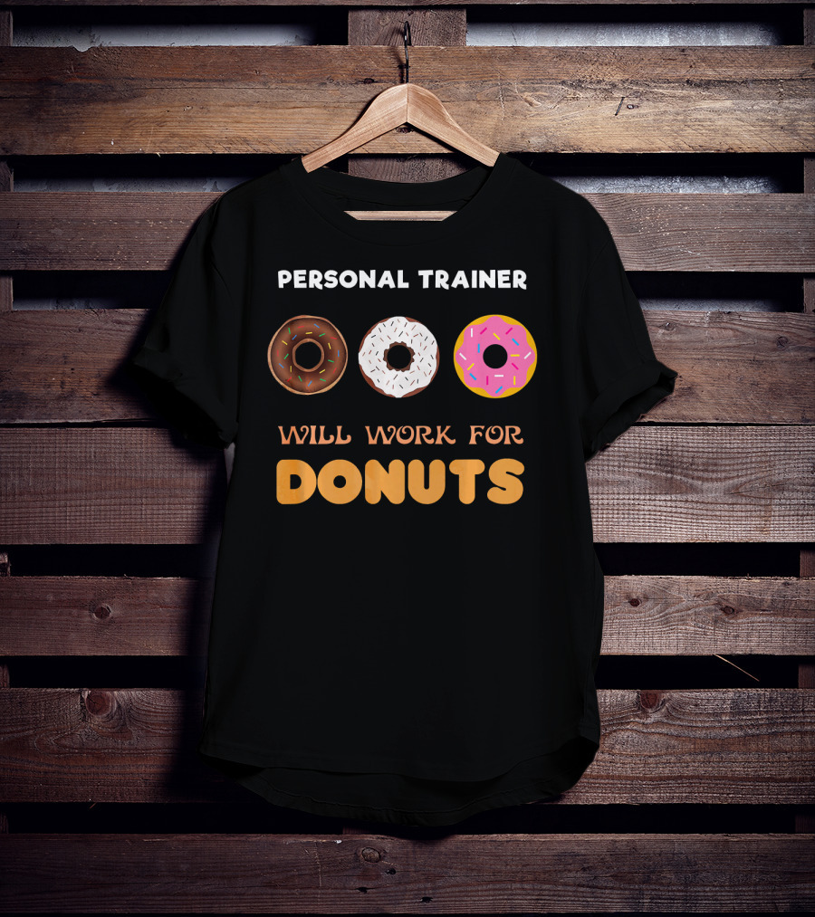 Personal Trainer Will Work For Donuts With Colorful Sprinkles T-Shirt