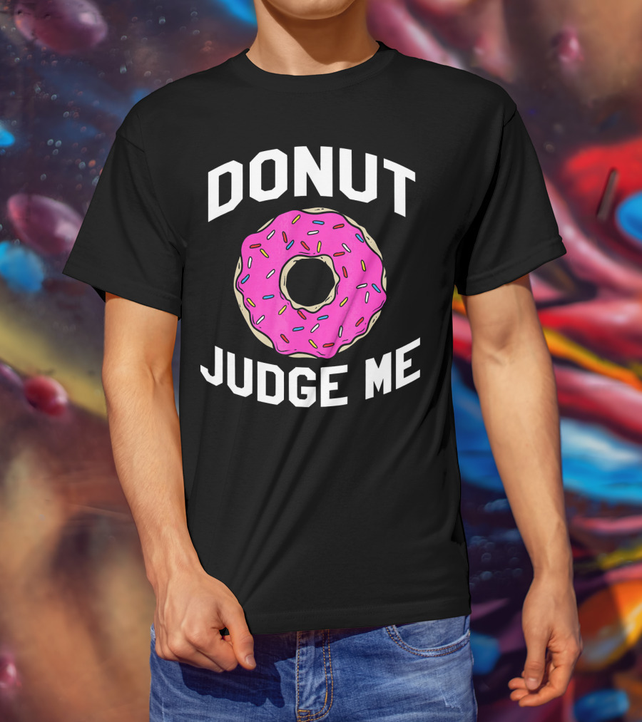 Donut Judge Me Funny Pink Sprinkle T-Shirt