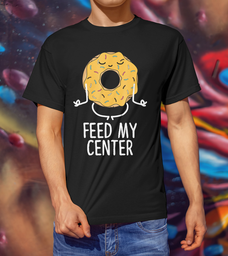 Feed My Center Calm Funny Yoga Donut Meditation T-Shirt