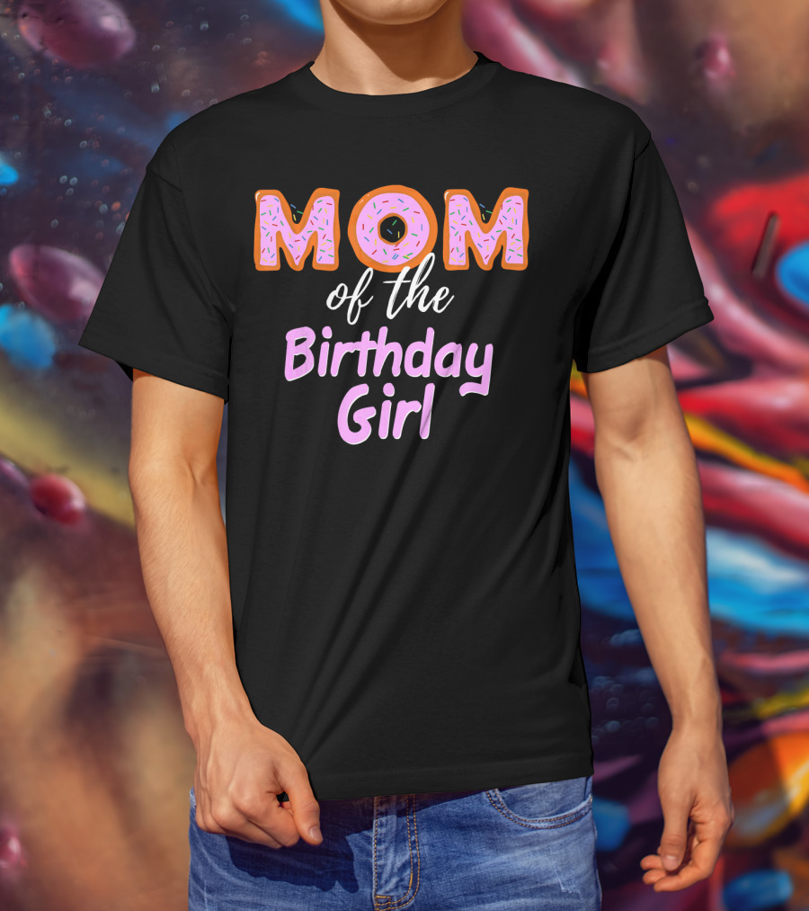 Mom Of The Birthday Girl Donut Sprinkles T-Shirt