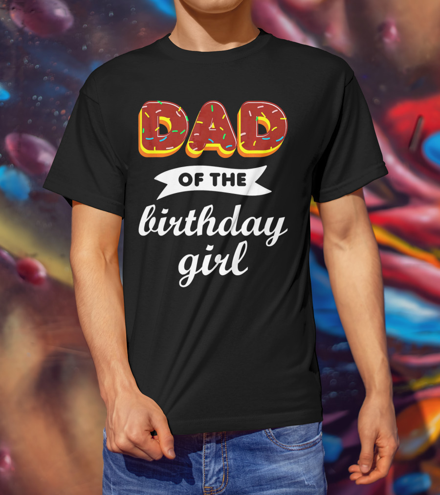 Dad Of The Birthday Girl Donut Sprinkles T-Shirt