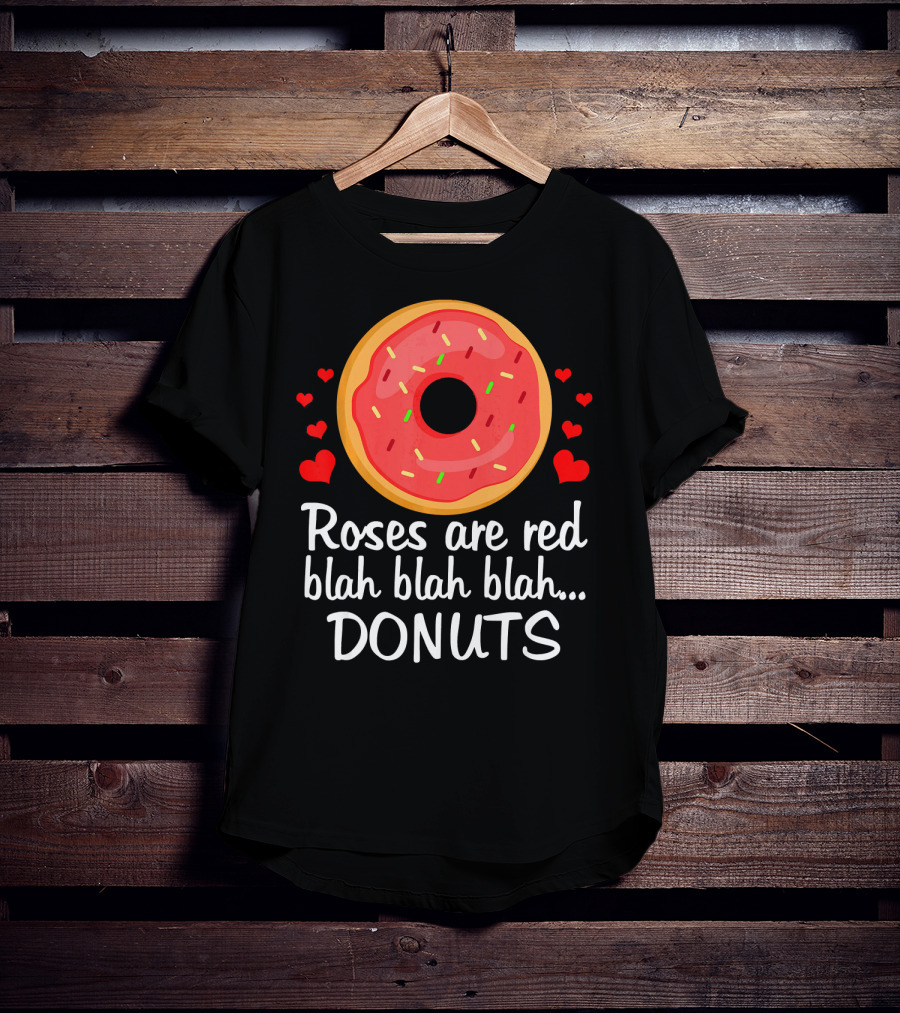 Roses Are Red Blah Blah Blah Donuts Funny Valentine T-Shirt
