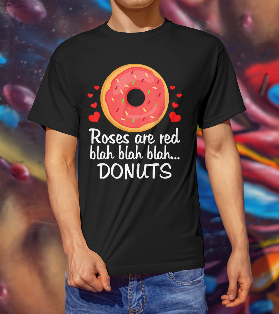 Roses Are Red Blah Blah Blah Donuts Funny Valentine T-Shirt