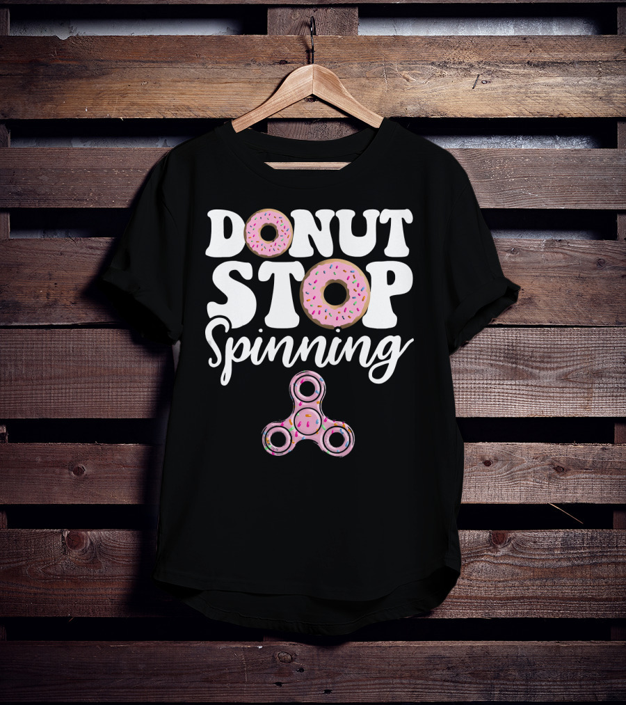 Donut Stop Spinning Fidget Spinner Pink Donuts T-Shirt