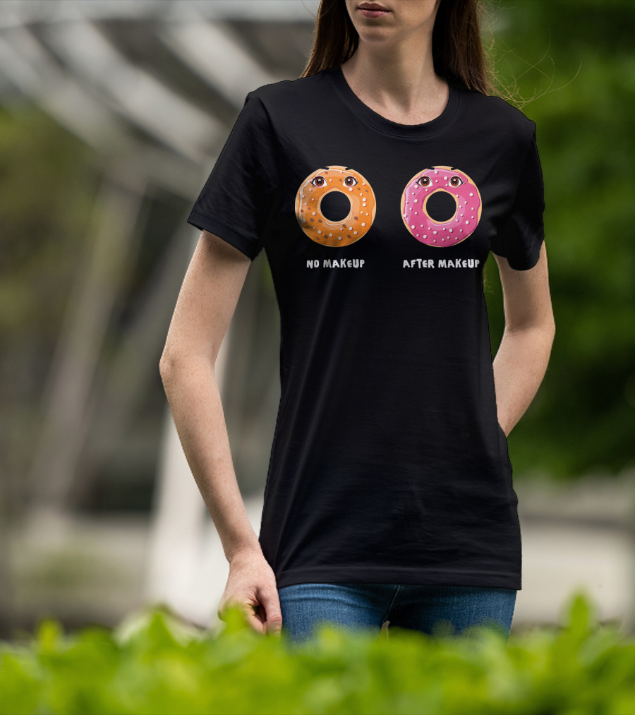 No Makeup After Makeup Funny Donuts Eyes Humor T-Shirt