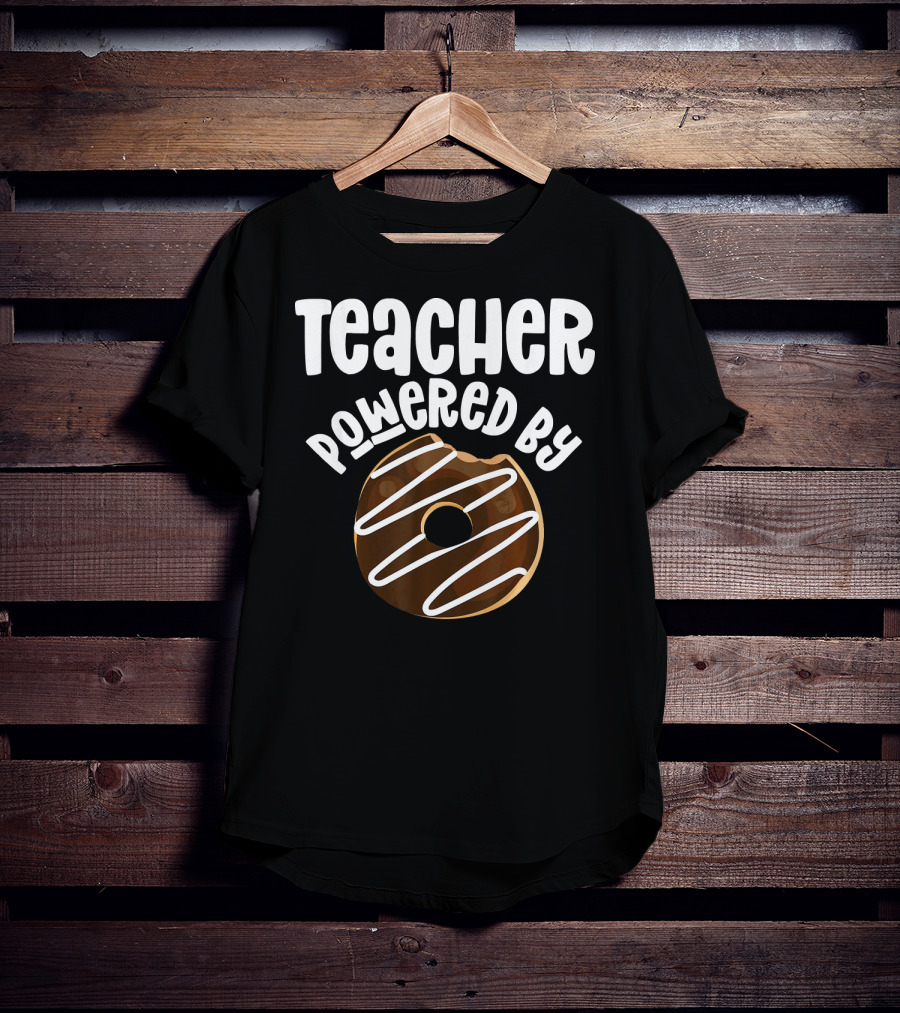 Teacher Powered By Donut T-Shirt