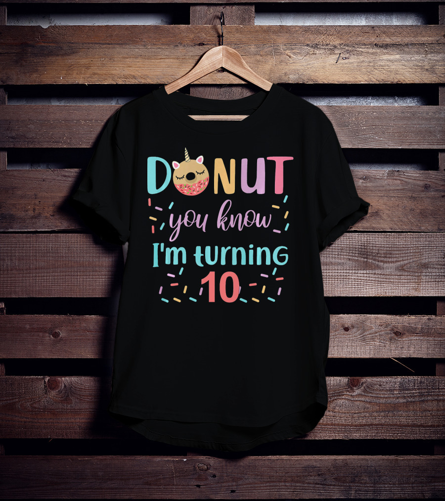 Donut You Know I'm Turning 10 Unicorn Party Funny 10th T-Shirt