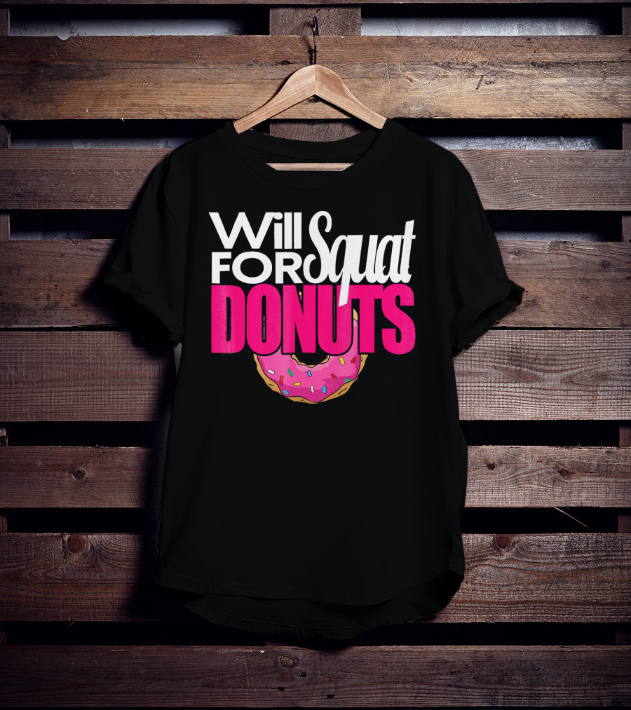 Will Squat For Donuts Pink Frosted Sprinkles Snack Motivation T-Shirt