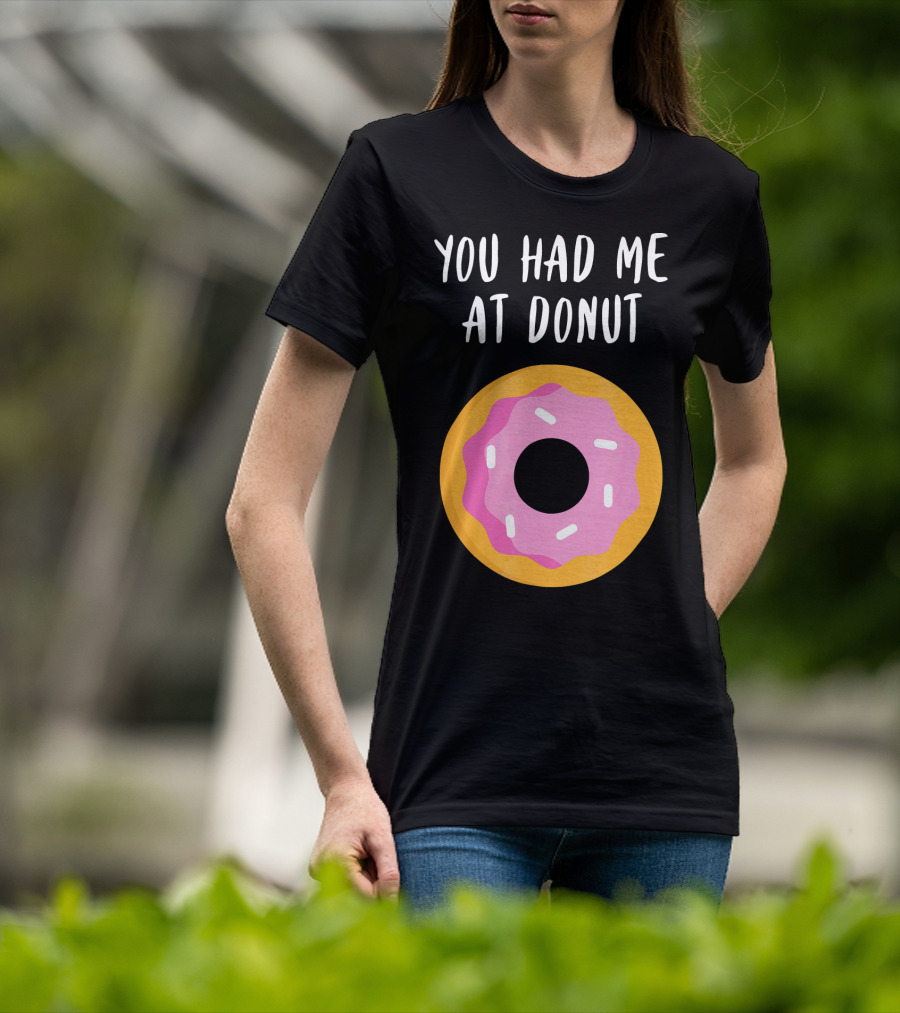 You Had Me At Donut Funny Foodie Pink Frosted Donut T-Shirt