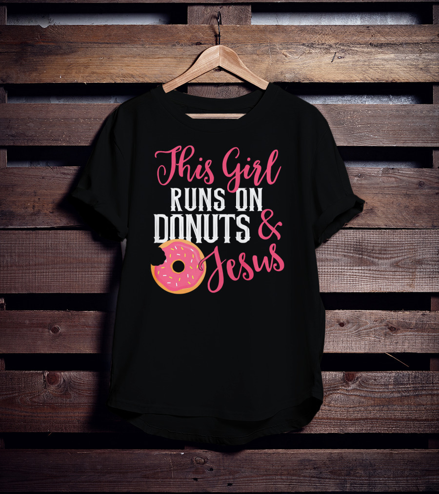 This Girl Runs On Donuts And Jesus T-Shirt