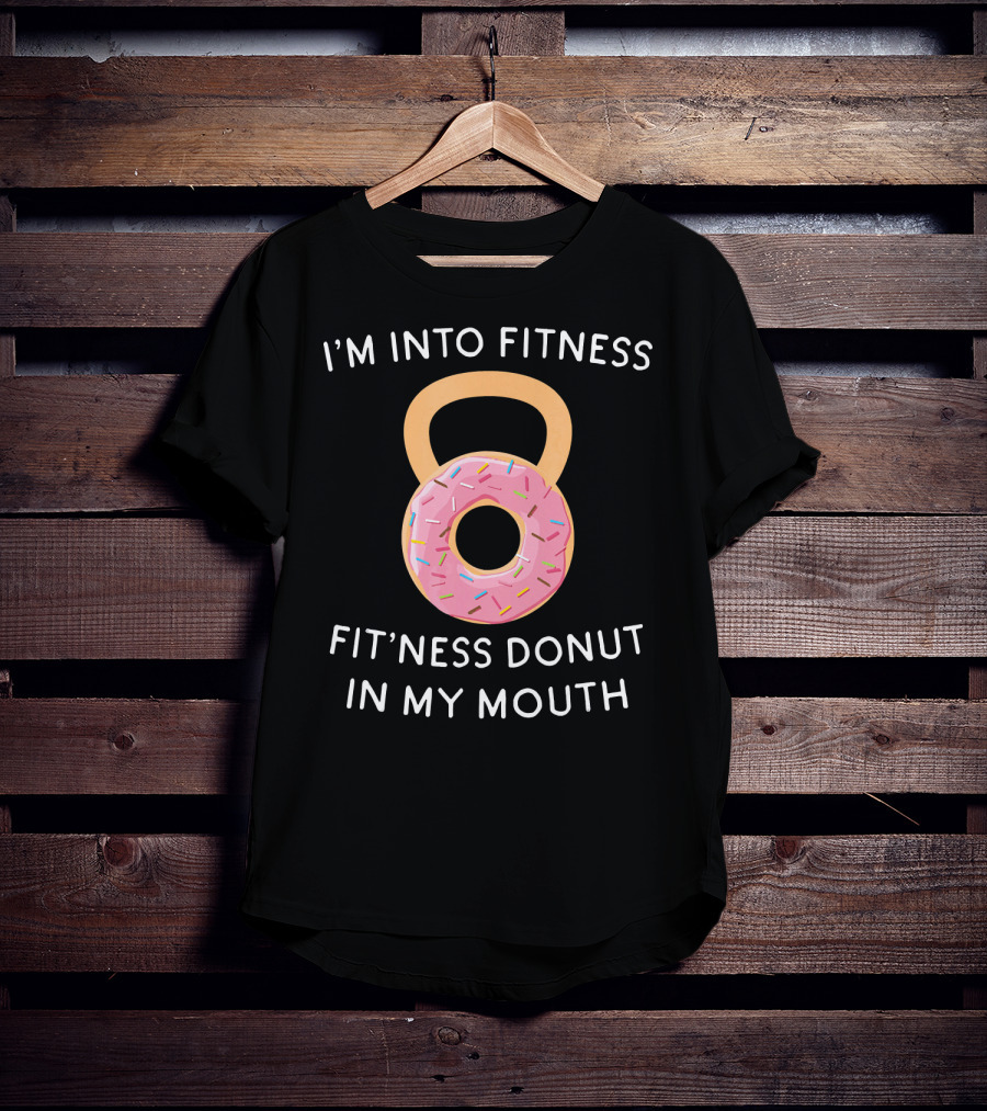 I'm Into Fitness Fit'ness Donut In My Mouth Kettlebell T-Shirt