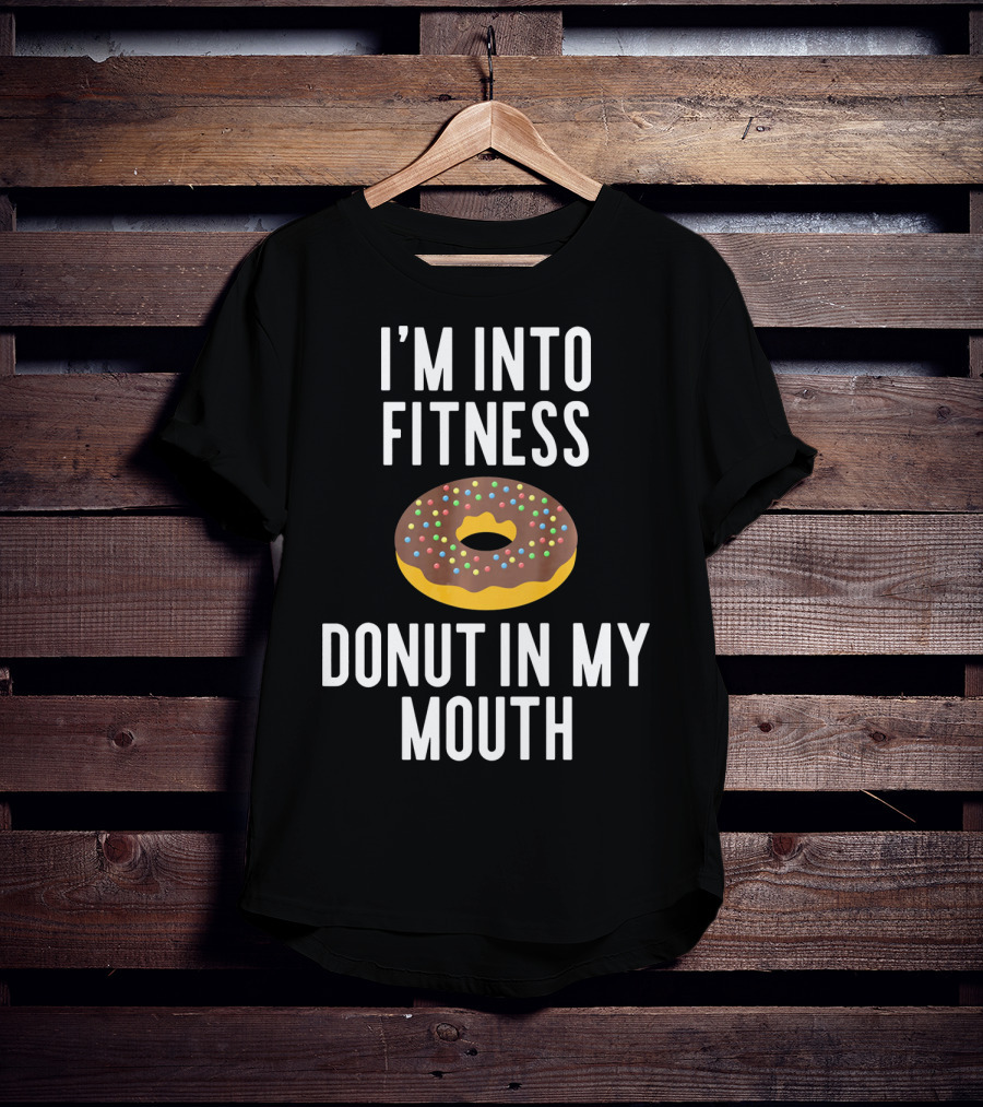 I'm Into Fitness Donut In My Mouth Colorful Sprinkled Pastry Fun T-Shirt