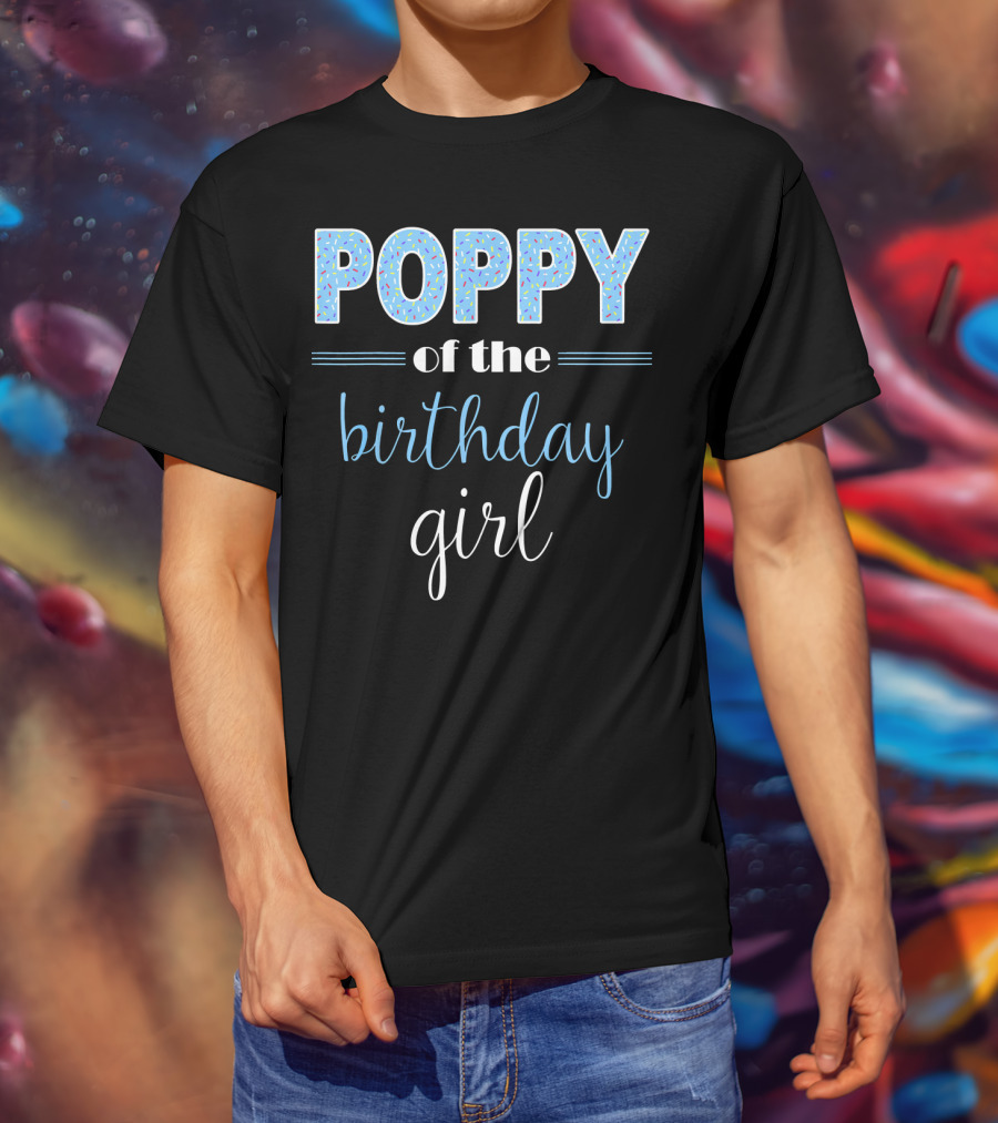 POPPY Of The Birthday Girl T-Shirt