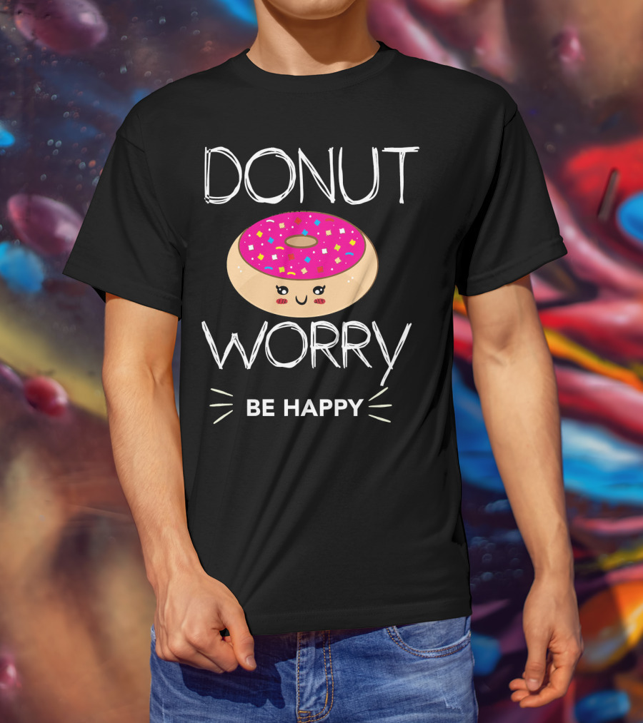 Donut Worry Be Happy With Smiling Doughnut T-Shirt