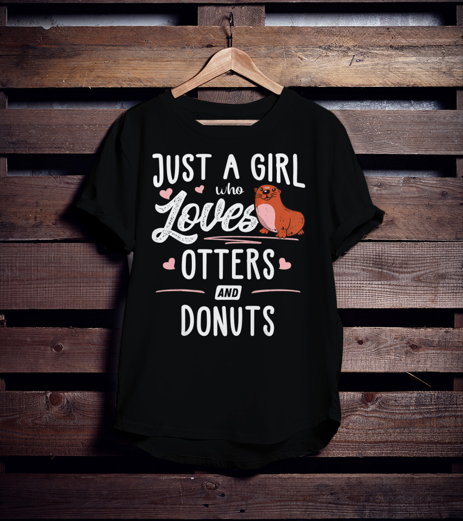 Just A Girl Who Loves Cute Otters And Delicious Donuts T-Shirt