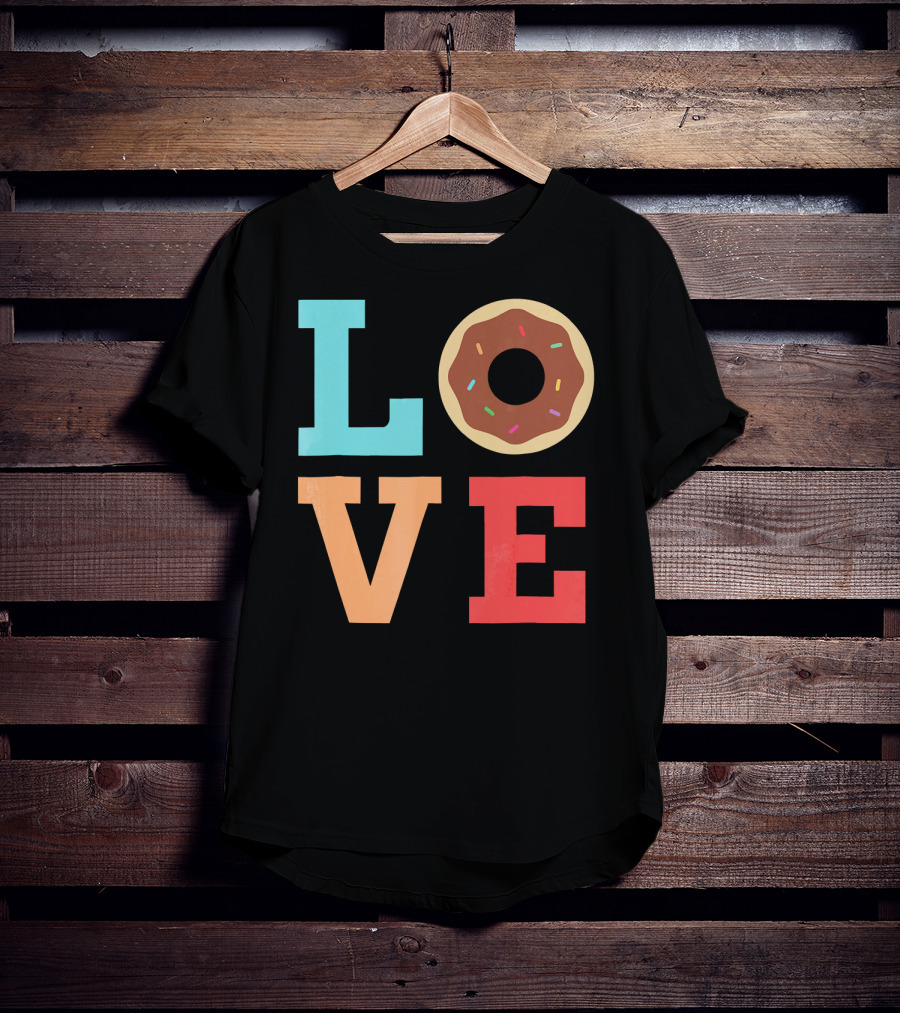 LOVE Donuts Sprinkles Sweet Snacks Fun T-Shirt