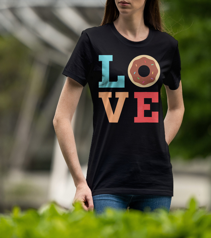 LOVE Donuts Sprinkles Sweet Snacks Fun T-Shirt