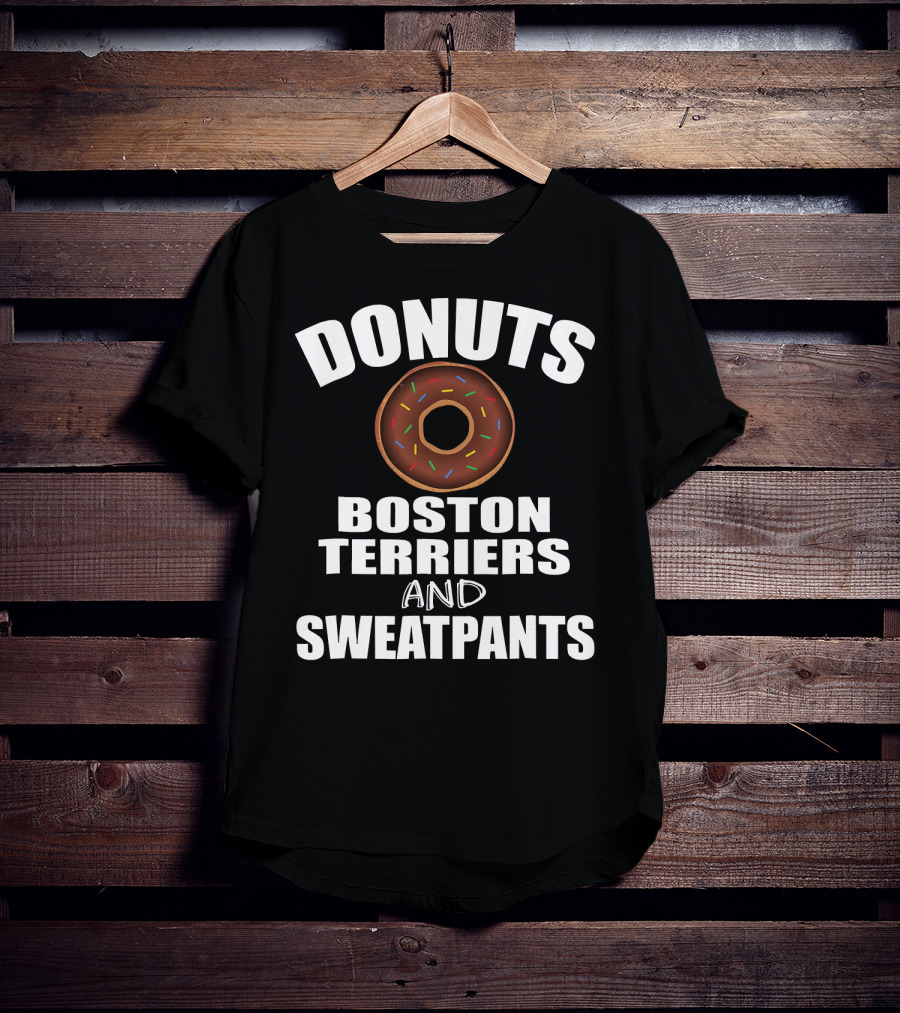 Donuts Boston Terriers And Sweatpants T-Shirt