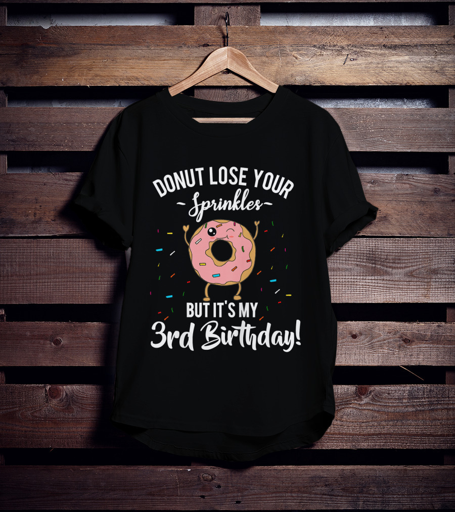 Donut Lose Your Sprinkles 3rd Birthday T-Shirt