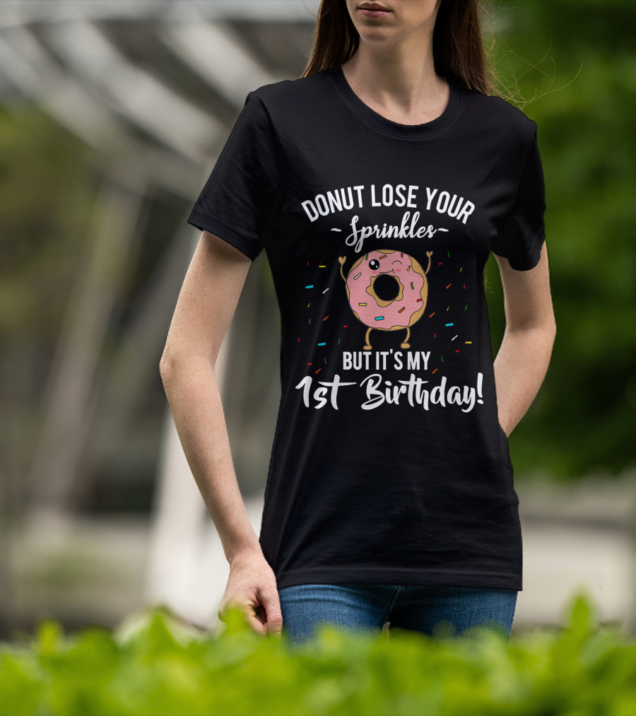 Donut Lose Your Sprinkles It's My 1st Birthday T-Shirt