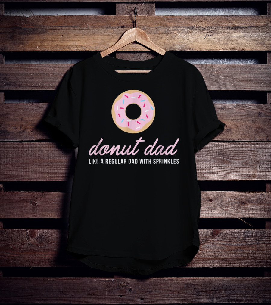 Donut Dad Like A Regular Dad With Sprinkles Funny Mens Cute T-Shirt