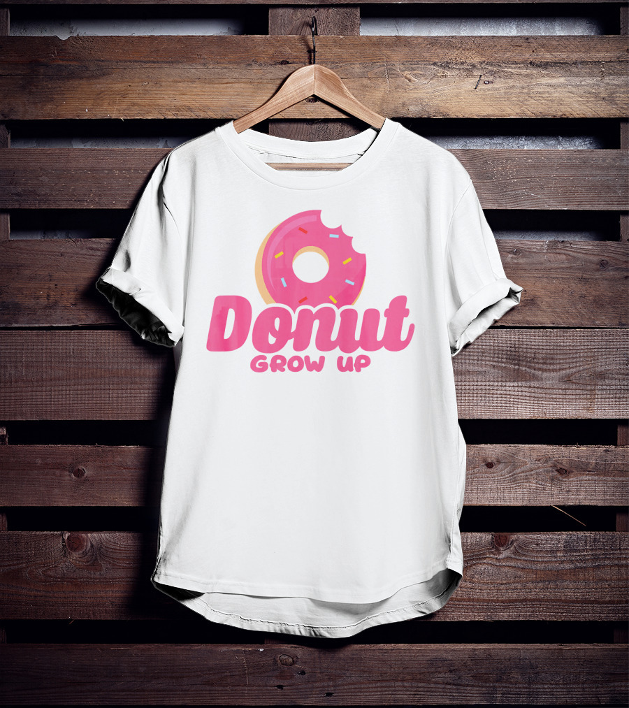 Donut Grow Up Funny Birthday Donut T-Shirt