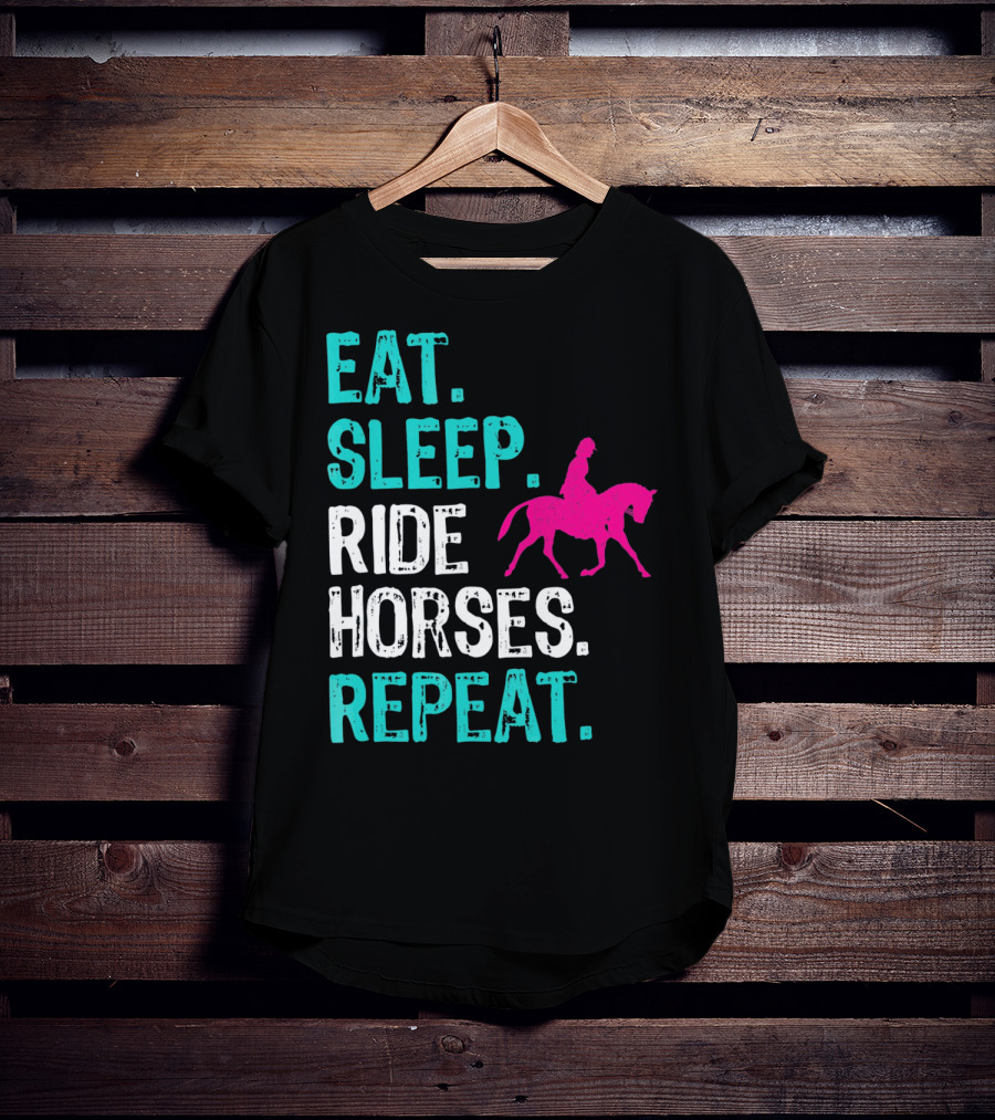 Eat Sleep Ride Horses Repeat Horseback Riding Equestrian Lifestyle T-Shirt