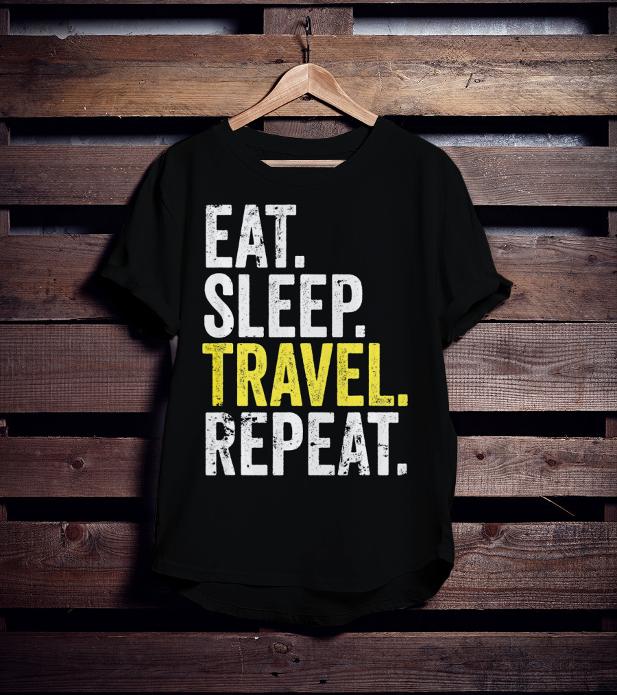Eat Sleep Travel Repeat World Traveler Repeat Travel Journeys T-Shirt
