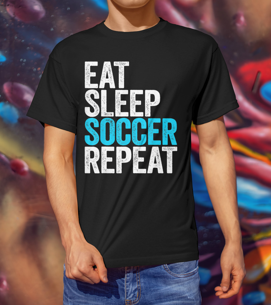 Eat Sleep Soccer Repeat Fan Lifestyle Routine T-Shirt