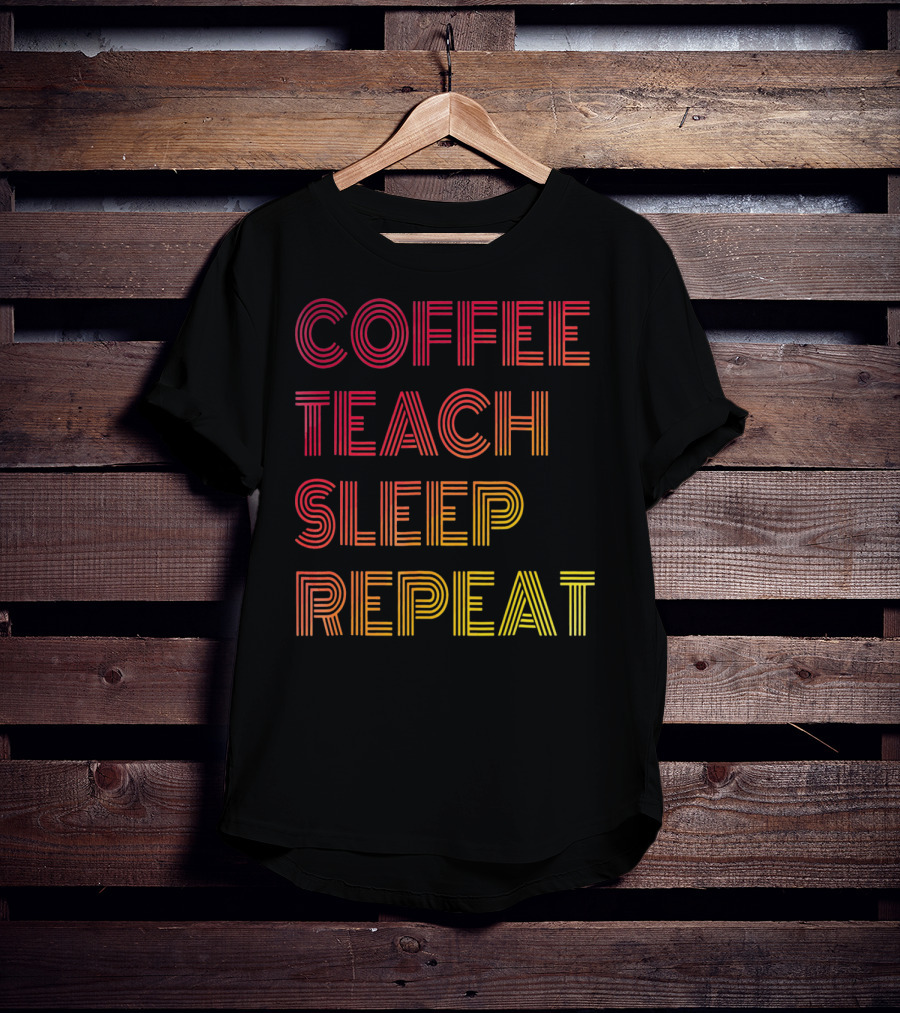 Coffee Teach Sleep Repeat Gradient Stripe Text T-Shirt